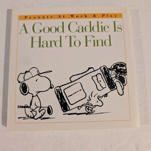 Peanuts At Work & Play A Good Caddie Is Hard To Find H/C